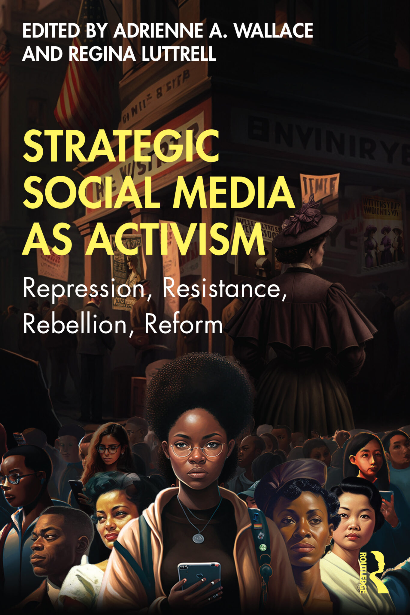 The cover of "Strategic Social Media as Activism Repression, Resistance, Rebellion, Reform," in which a young woman stands surrounded by other people representing current and past activism
